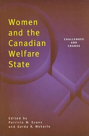 Women and the Canadian Welfare State Challenges and Change 1996 Sixth Series V7 Reader