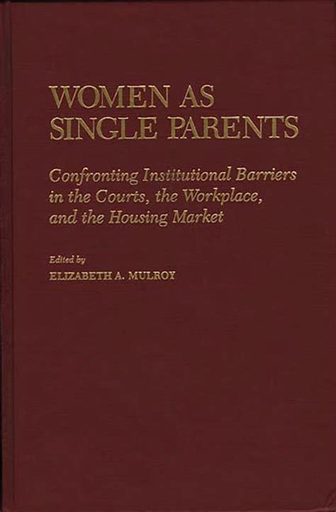 Women as Single Parents Confronting Institutional Barriers in the Courts Reader