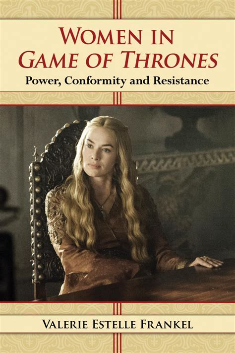 Women in Game of Thrones Power Conformity and Resistance PDF
