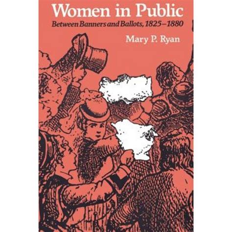 Women in Public Between Banners and Ballots, 1825-1880 : Between Banners and Ballots, 1825-80 Epub