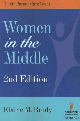 Women in the Middle: Their Parent-Care Years PDF
