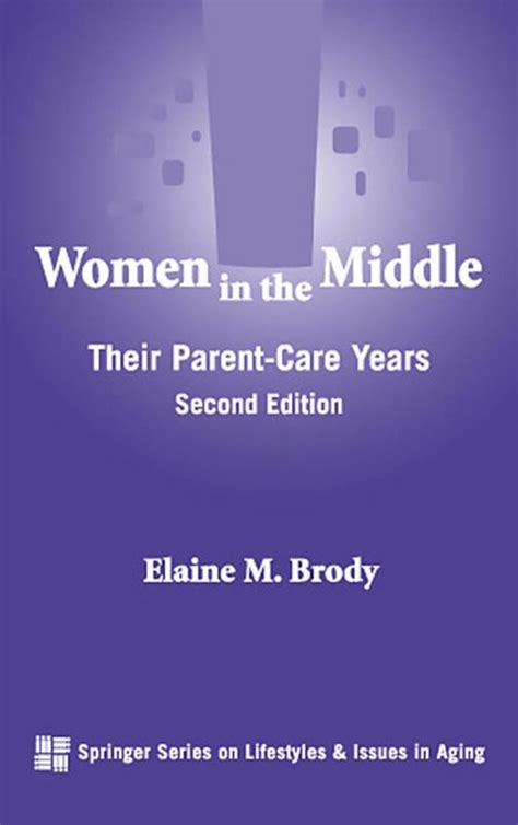 Women in the Middle: Their Parent-Care Years PDF