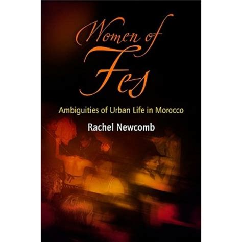 Women of Fes Ambiguities of Urban Life in Morocco Reader