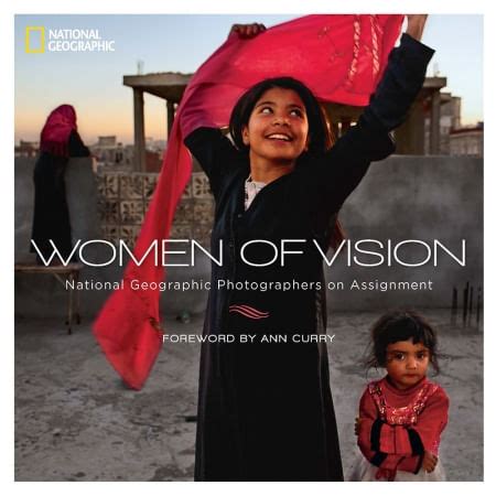 Women of Vision National Geographic Photographers on Assignment Reader