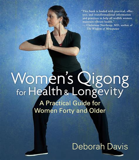 Women s Qigong for Health and Longevity A Practical Guide for Women Forty and Older Epub