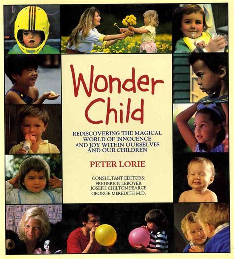 Wonder Child Rediscovering the Magical World of Innocence and Joy Within Ourselves and Our Children Kindle Editon