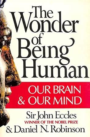 Wonder of Being Human Our Brain and Our Mind Kindle Editon