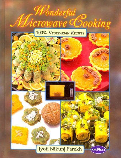 Wonderful Microwave Cooking 100% Vegetarian Recipes 1st Edition Doc