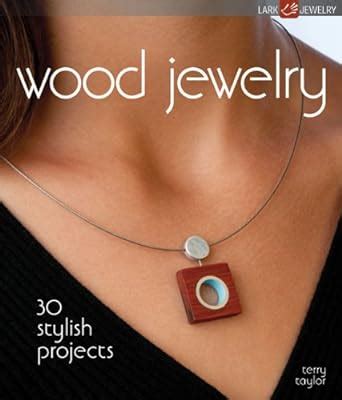 Wood Jewelry 30 Stylish Projects Kindle Editon