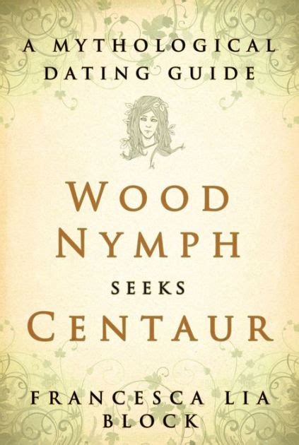 Wood Nymph Seeks Centaur A Mythological Dating Guide Reader