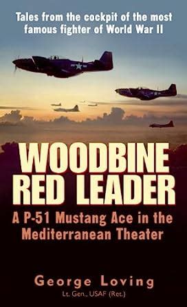 Woodbine Red Leader A P-51 Mustang Ace in the Mediterranean Theater Doc