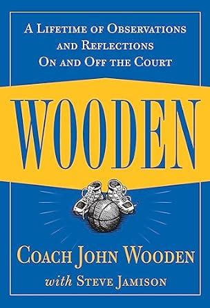 Wooden A Lifetime of Observations and Reflections on and Off the Court Reader