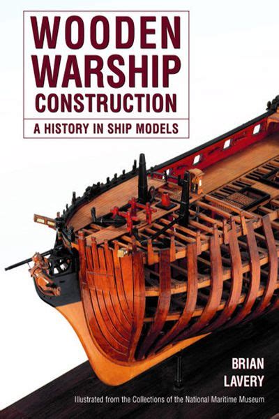 Wooden Warship Construction A History in Ship Models Epub