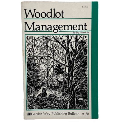 Woodlot Management: Storey/Garden Way Publishing Bulletin A-70 Reader