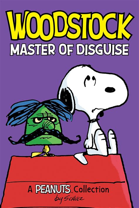 Woodstock Master of Disguise PEANUTS AMP Series Book 4 A Peanuts Collection Peanuts Kids