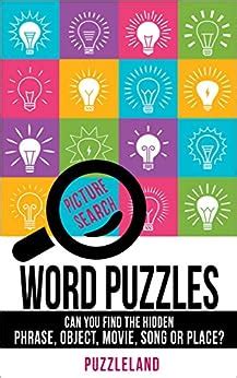Word Picture Search Puzzles Can You Find the Hidden Phrase Object Movie Song or Place Word Search Puzzles Books for Adults Kindle Editon