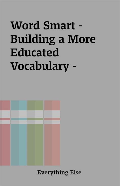 Word Smart Building a More Educated Vocabulary Doc