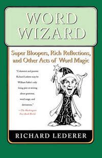 Word Wizard Super Bloopers Rich Reflections and Other Acts of Word Magic Epub