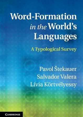 Word-Formation in the Worlds Languages: A Typological Survey (Hardback) Ebook Kindle Editon