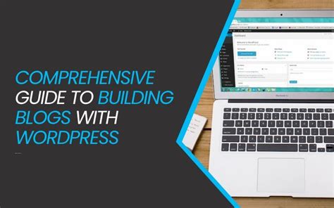 WordPress: A Comprehensive Guide to Building a Successful Website