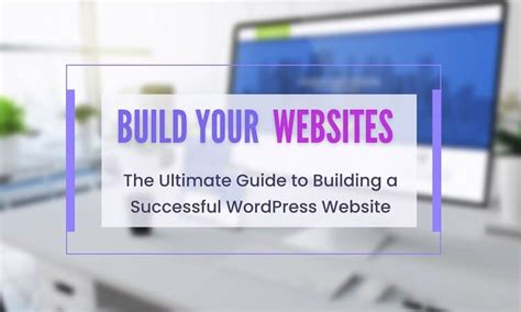 WordPress: The Essential Guide for Building a Successful Website