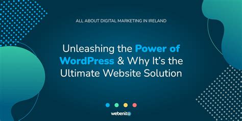 WordPress: Unleashing the Power of Content Management