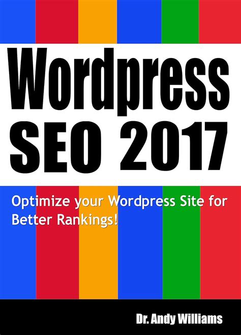 Wordpress SEO 2017 Optimize your Wordpress Site for Better Rankings Webmaster Series Volume 4 PDF