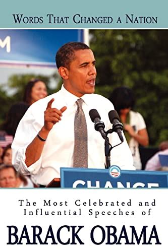 Words That Changed A Nation The Most Celebrated and Influential Speeches of Barack Obama Kindle Editon