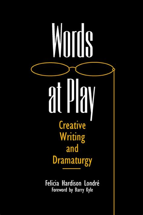 Words at Play: Creative Writing and Dramaturgy (Theater in the Americas) Doc