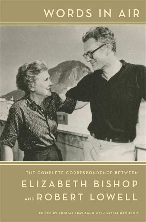 Words in Air The Complete Correspondence Between Elizabeth Bishop and Robert Lowell PDF