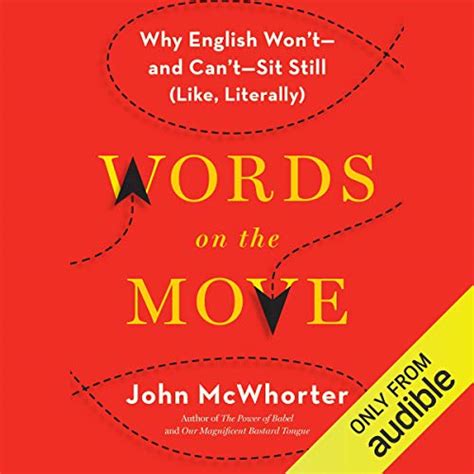 Words on the Move Why English Won t and Can t Sit Still Like Literally Reader