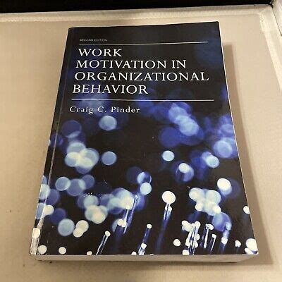 Work Motivation in Organizational Behavior Second Edition Reader