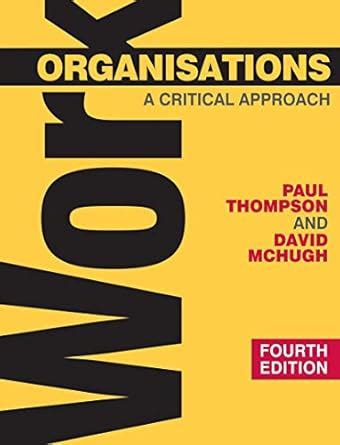 Work Organisations: A Critical Approach (0) Ebook PDF