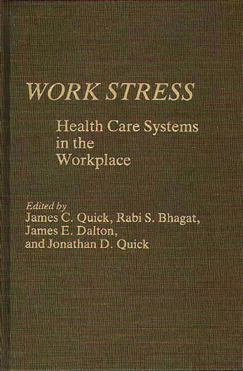 Work Stress Health Care Systems in the Workplace Reader