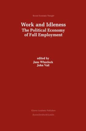 Work and Idleness The Political Economy of Full Employment Kindle Editon