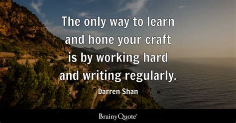 Work hard and hone your craft: