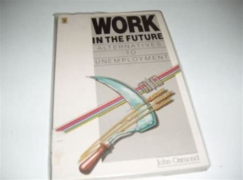 Work in the Future Alternatives to Unemployment Doc