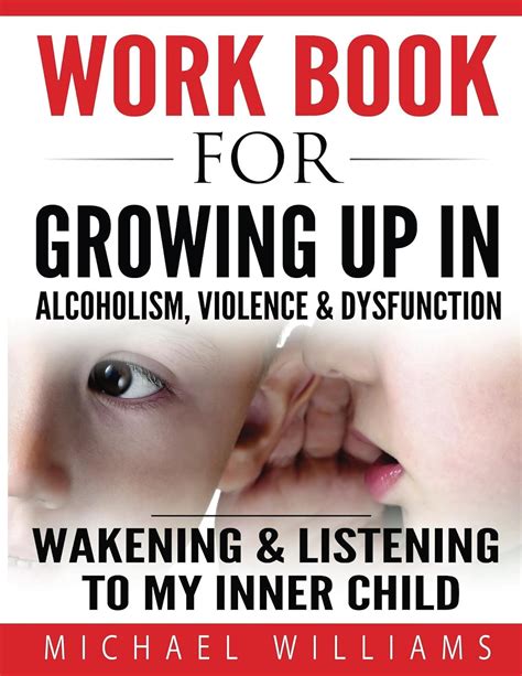 Workbook For Growing Up In Alcoholism Violence and Dysfunction Wakening and Listening To Our Inner Child Volume 2 Kindle Editon