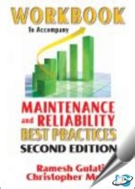 Workbook to Accompany Maintenance and Reliability Best Practices 2nd Edition Reader