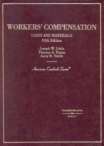 Workers Compensation Cases and Materials 6th American Casebook American Casebook Series Reader
