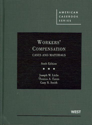 Workers Compensation Cases and Materials 6th American Casebook American Casebook Series Reader