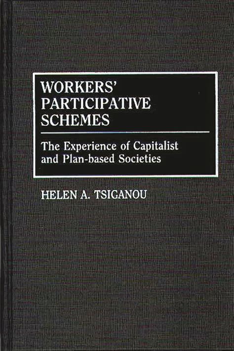 Workers Participative Schemes The Experience of Capitalist and Plan-based Societies Kindle Editon