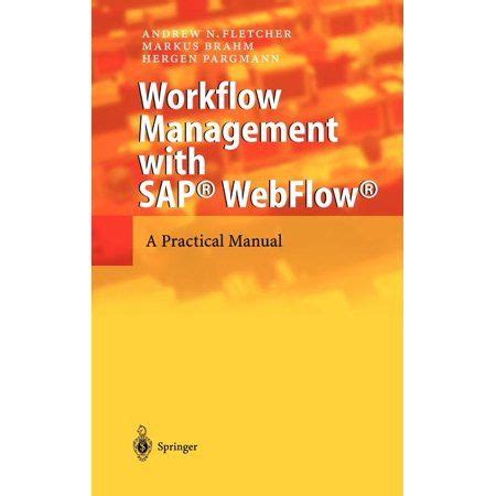 Workflow Management with SAPÂ® WebFlowÂ® A Practical Manual 1st Edition Epub