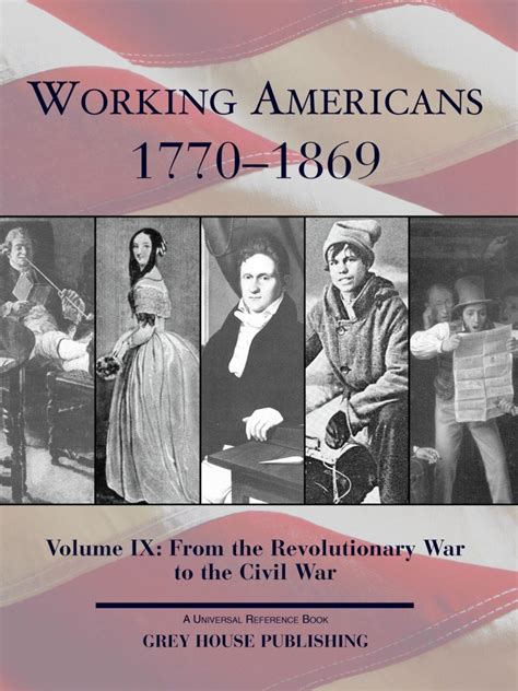 Working Americans 1770-1869: From The Revolutionary War to the Civil War (Working Americans: Volume PDF