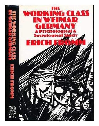 Working Class in Weimar Germany Psychological and Sociological Study Kindle Editon