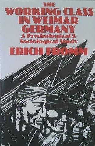 Working Class in Weimar Germany Psychological and Sociological Study Reader