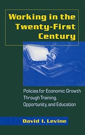 Working in the 21st Century: Policies for Economic Growth Through Training PDF