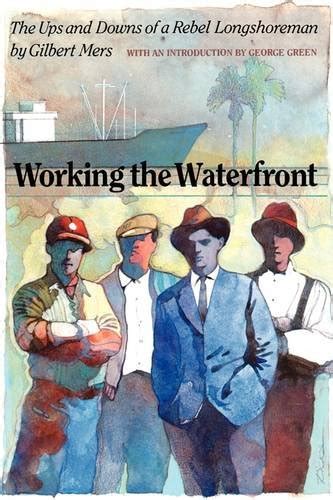 Working the Waterfront The Ups and Downs of a Rebel Longshoreman Kindle Editon