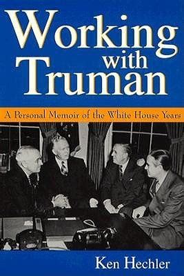 Working with Truman A Personal Memoir of the White House Years Doc