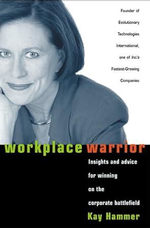 Workplace Warrior Insights and Advice for Winning on the Corporate Battlefield Kindle Editon